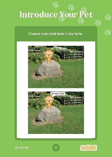 Introduce Your Pet Choose a pet and have it say hello. Virtual Pet 1