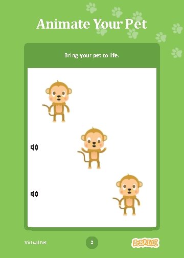 Animate Your Pet Bring your pet to life. Virtual Pet 2 