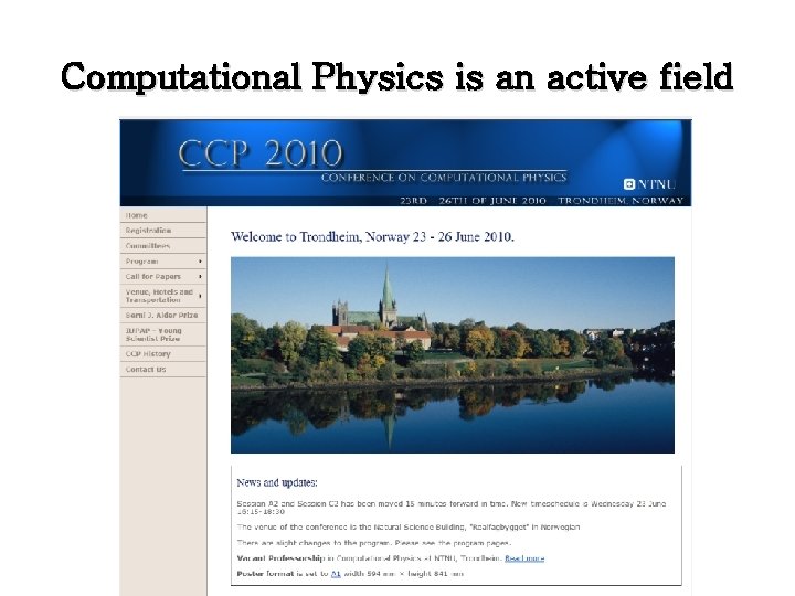 Computational Physics is an active field Computational Physics is an active field