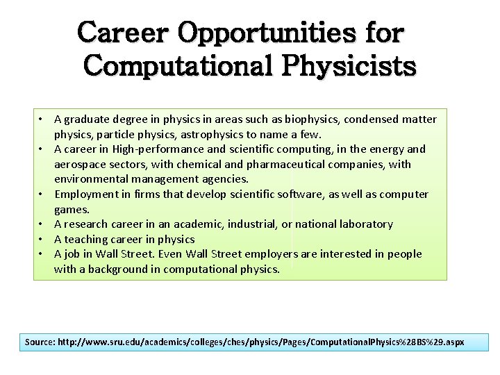 Career Opportunities for Computational Physicists • A graduate degree in physics in areas such Career Opportunities for Computational Physicists • A graduate degree in physics in areas such