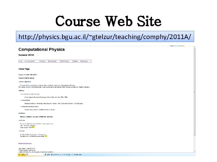 Course Web Site http: //physics. bgu. ac. il/~gtelzur/teaching/comphy/2011 A/ Course Web Site http: //physics. bgu. ac. il/~gtelzur/teaching/comphy/2011 A/