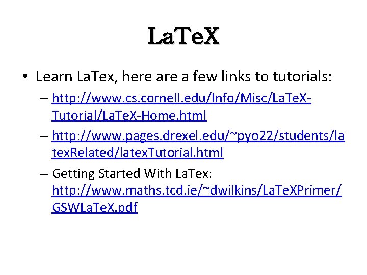 La. Te. X • Learn La. Tex, here a few links to tutorials: – La. Te. X • Learn La. Tex, here a few links to tutorials: –