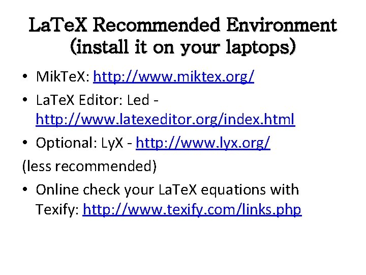 La. Te. X Recommended Environment (install it on your laptops) • Mik. Te. X: La. Te. X Recommended Environment (install it on your laptops) • Mik. Te. X: