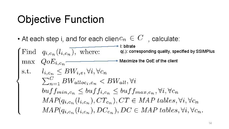 Objective Function • At each step i, and for each client , calculate: l: