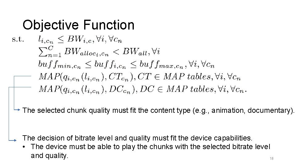 Objective Function The selected chunk quality must fit the content type (e. g. ,