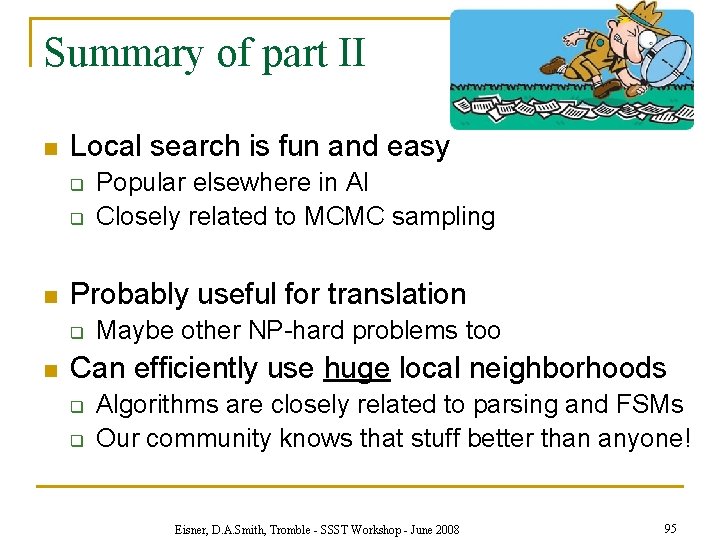 Summary of part II n Local search is fun and easy q q n