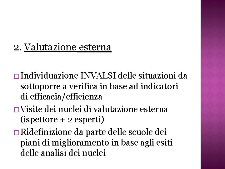 2. Valutazione esterna � Individuazione INVALSI delle situazioni da sottoporre a verifica in base