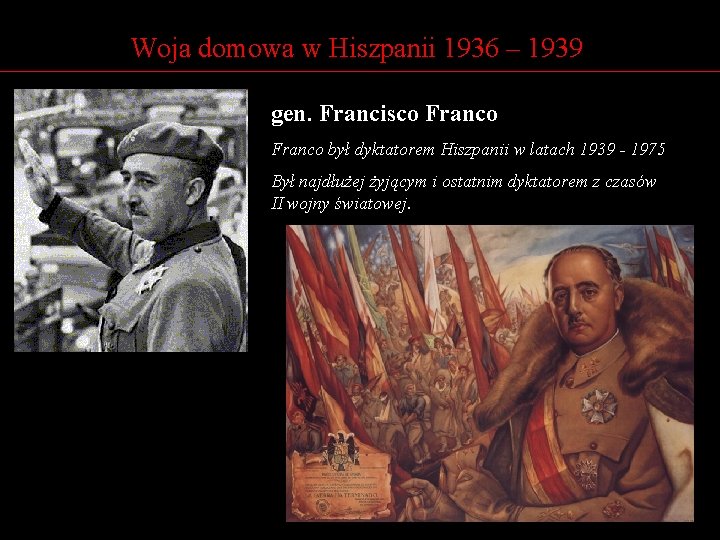 Woja domowa w Hiszpanii 1936 – 1939 gen. Francisco Franco był dyktatorem Hiszpanii w