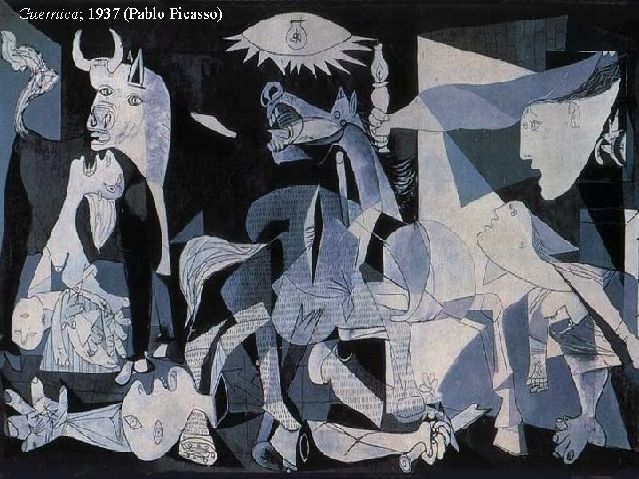 Guernica; 1937 (Pablo Picasso) 