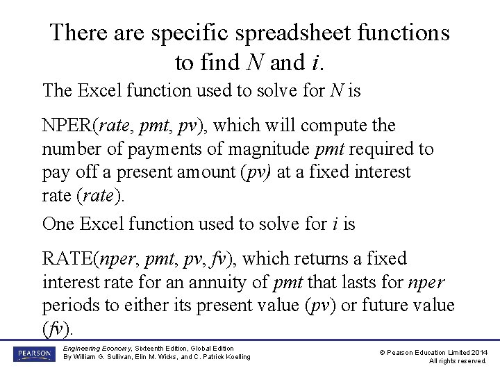 There are specific spreadsheet functions to find N and i. The Excel function used