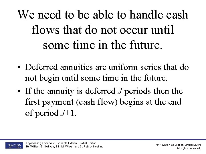 We need to be able to handle cash flows that do not occur until