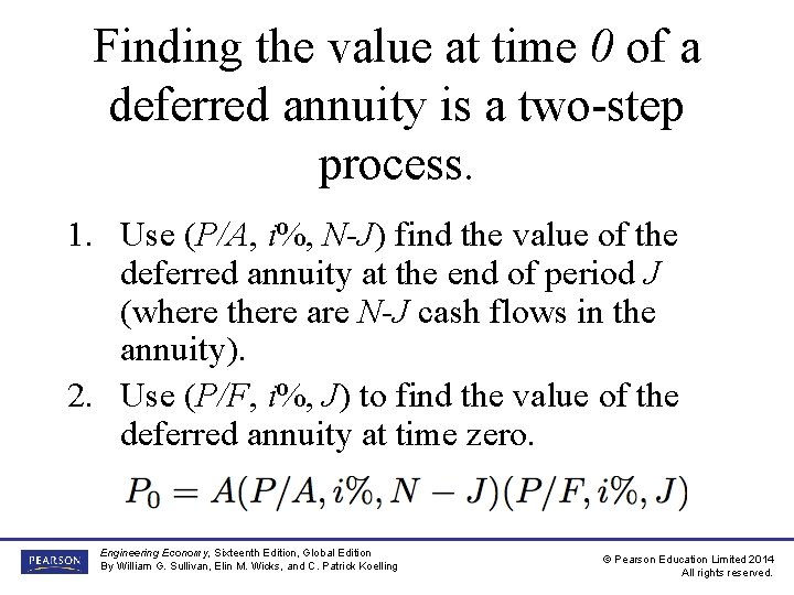 Finding the value at time 0 of a deferred annuity is a two-step process.