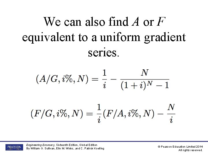 We can also find A or F equivalent to a uniform gradient series. Engineering