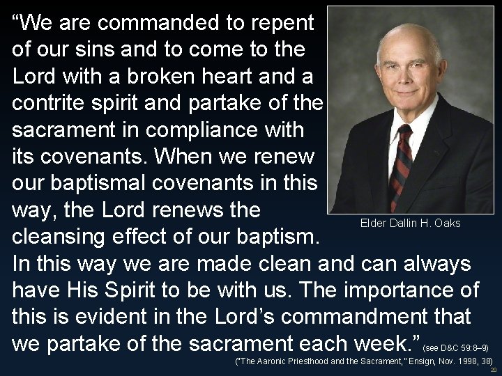 “We are commanded to repent of our sins and to come to the Lord