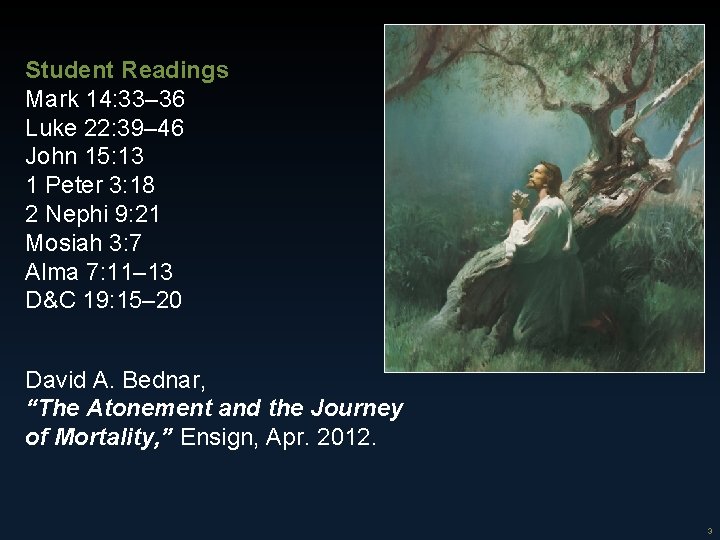 Student Readings Mark 14: 33– 36 Luke 22: 39– 46 John 15: 13 1