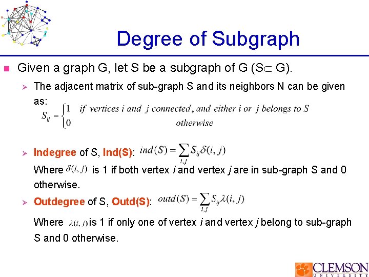 Degree of Subgraph n Given a graph G, let S be a subgraph of