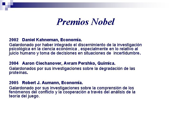 Premios Nobel 2002 Daniel Kahneman, Economía. Galardonado por haber integrado el discernimiento de la