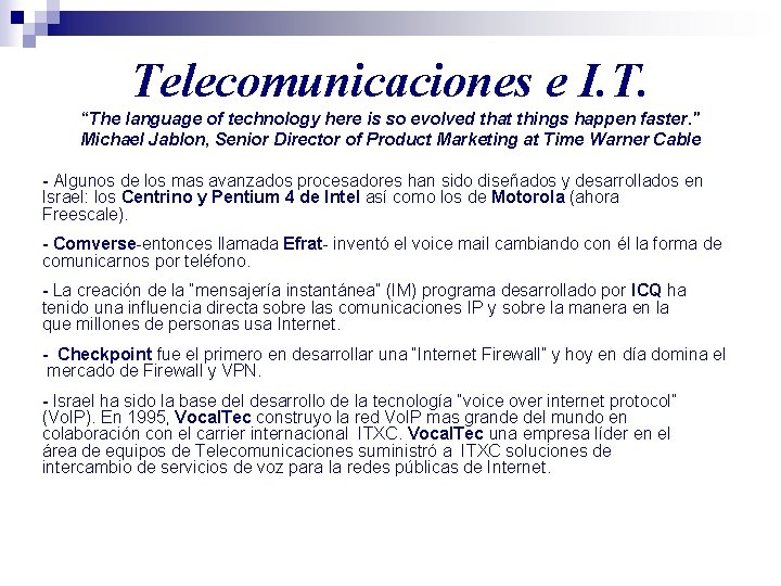 Telecomunicaciones e I. T. “The language of technology here is so evolved that things