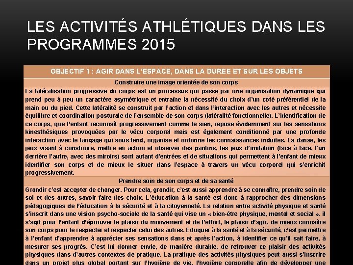 LES ACTIVITÉS ATHLÉTIQUES DANS LES PROGRAMMES 2015 OBJECTIF 1 : AGIR DANS L’ESPACE, DANS