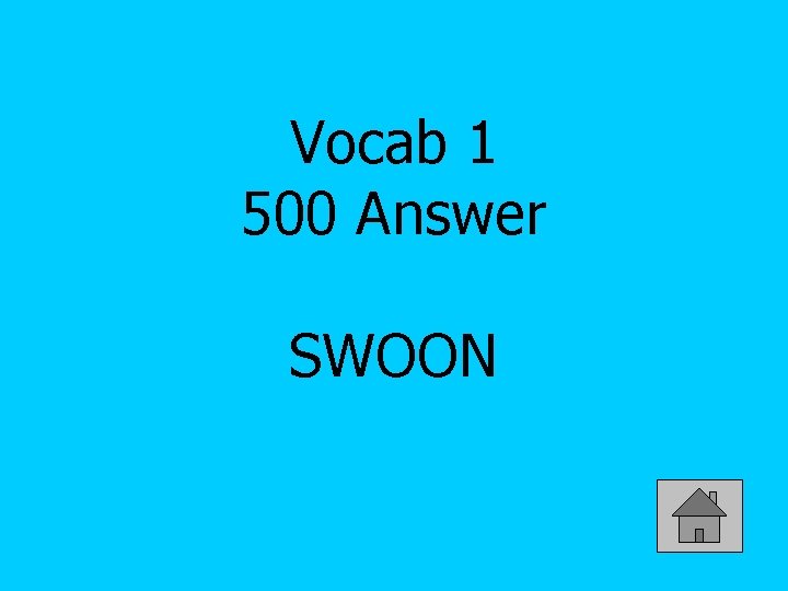 Vocab 1 500 Answer SWOON 