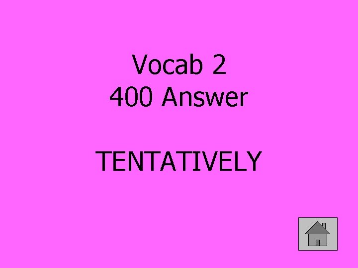 Vocab 2 400 Answer TENTATIVELY 
