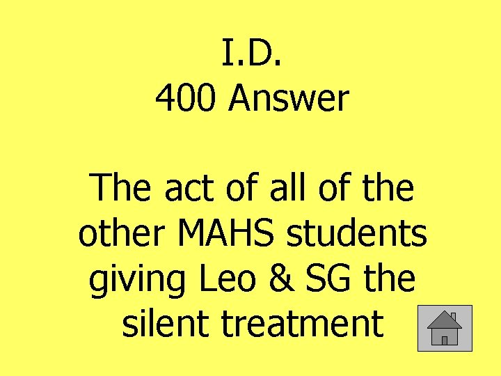 I. D. 400 Answer The act of all of the other MAHS students giving