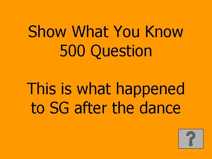Show What You Know 500 Question This is what happened to SG after the