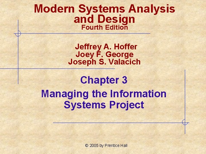 Modern Systems Analysis and Design Fourth Edition Jeffrey A. Hoffer Joey F. George Joseph