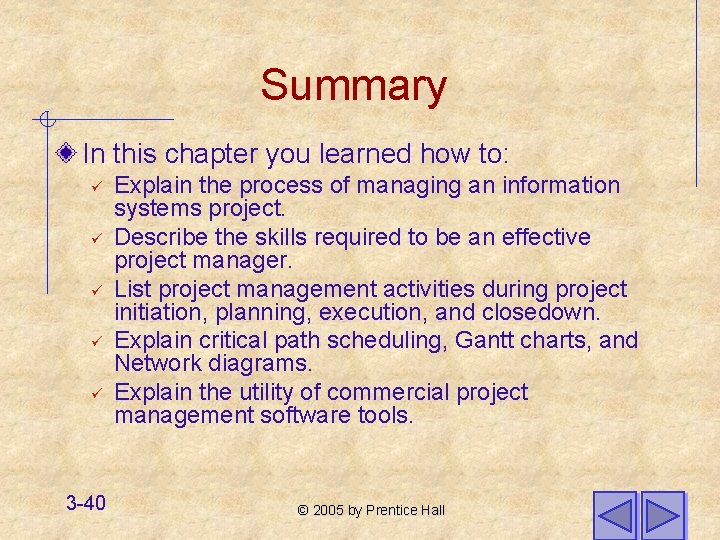 Summary In this chapter you learned how to: ü ü ü 3 -40 Explain