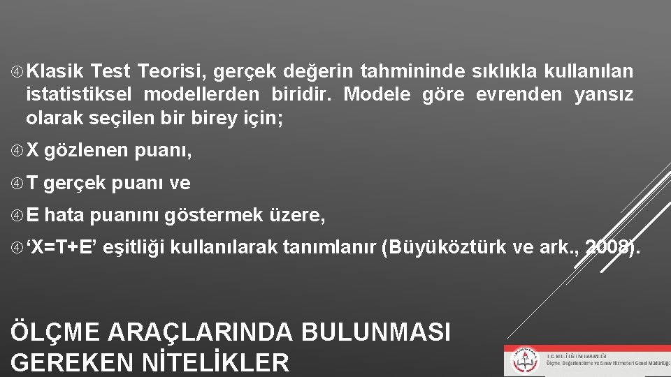 Klasik Test Teorisi, gerçek değerin tahmininde sıklıkla kullanılan istatistiksel modellerden biridir. Modele göre Klasik Test Teorisi, gerçek değerin tahmininde sıklıkla kullanılan istatistiksel modellerden biridir. Modele göre