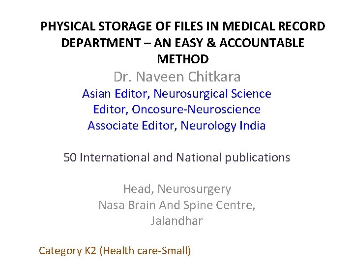 PHYSICAL STORAGE OF FILES IN MEDICAL RECORD DEPARTMENT – AN EASY & ACCOUNTABLE METHOD