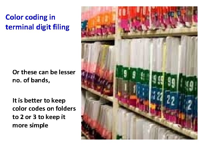 Color coding in terminal digit filing Or these can be lesser no. of bands,