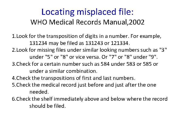 Locating misplaced file: WHO Medical Records Manual, 2002 1. Look for the transposition of