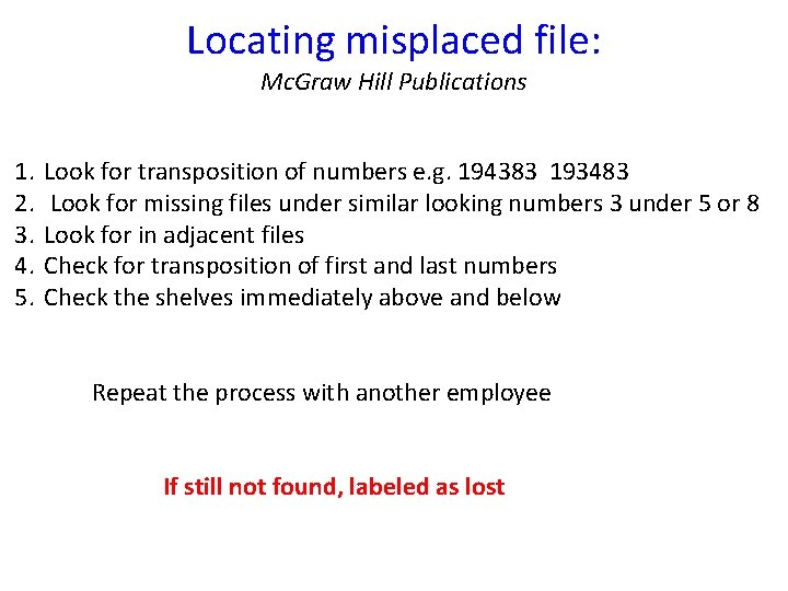 Locating misplaced file: Mc. Graw Hill Publications 1. 2. 3. 4. 5. Look for