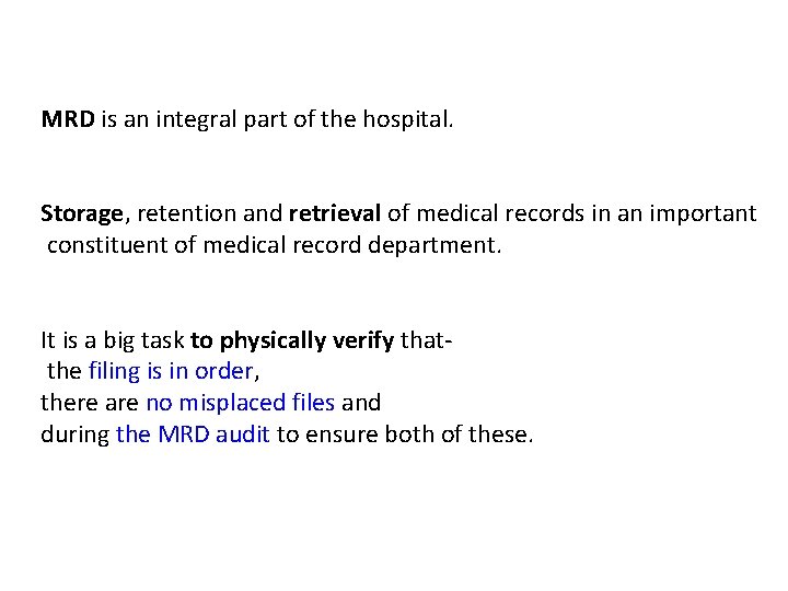 MRD is an integral part of the hospital. Storage, retention and retrieval of medical