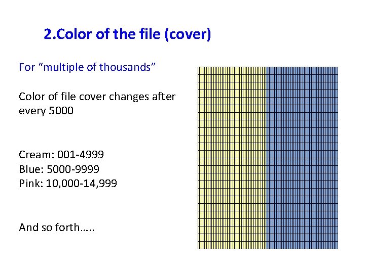 2. Color of the file (cover) For “multiple of thousands” Color of file cover