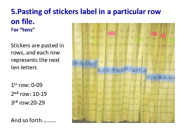 5. Pasting of stickers label in a particular row on file. For “tens” Stickers