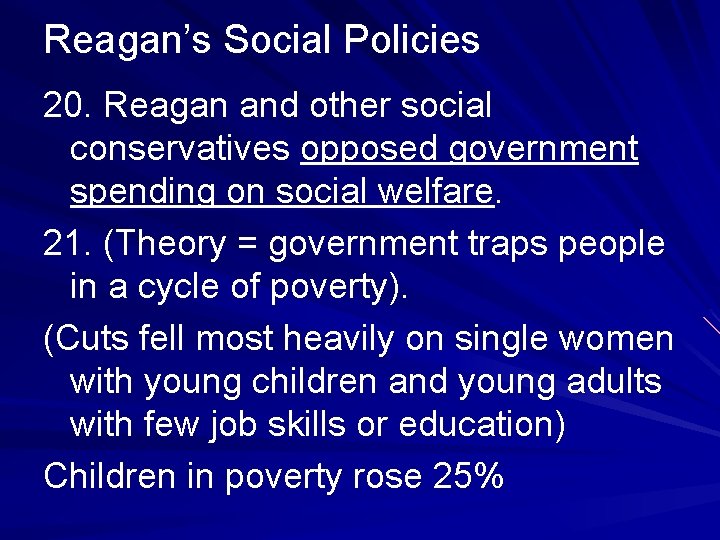 Reagan’s Social Policies 20. Reagan and other social conservatives opposed government spending on social
