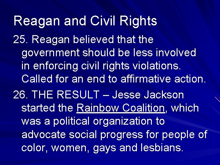Reagan and Civil Rights 25. Reagan believed that the government should be less involved
