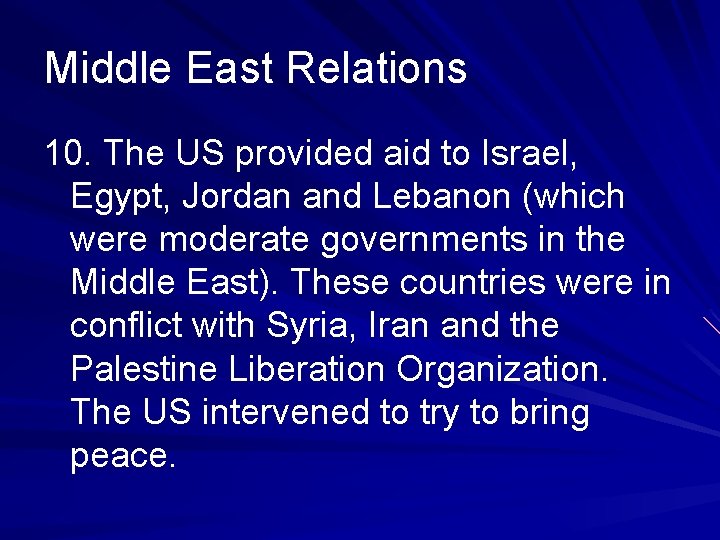 Middle East Relations 10. The US provided aid to Israel, Egypt, Jordan and Lebanon