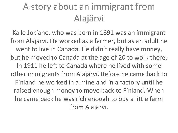 A story about an immigrant from Alajärvi Kalle Jokiaho, who was born in 1891