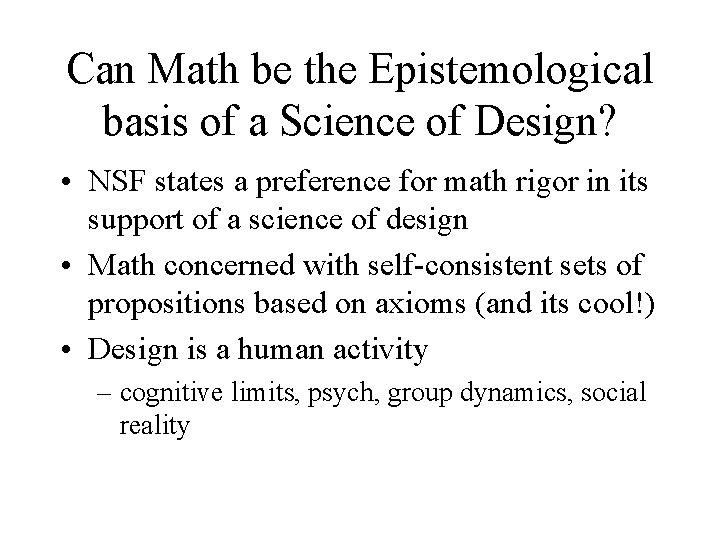Can Math be the Epistemological basis of a Science of Design? • NSF states