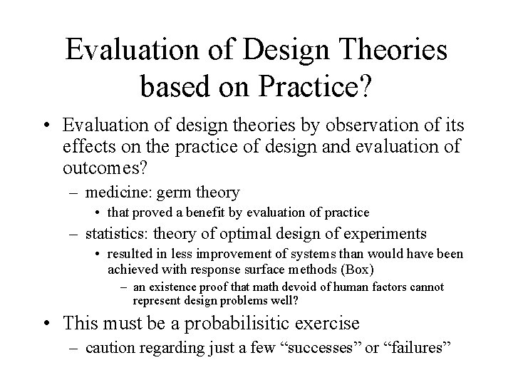 Evaluation of Design Theories based on Practice? • Evaluation of design theories by observation