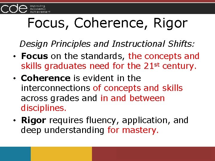 Focus, Coherence, Rigor Design Principles and Instructional Shifts: • Focus on the standards, the Focus, Coherence, Rigor Design Principles and Instructional Shifts: • Focus on the standards, the