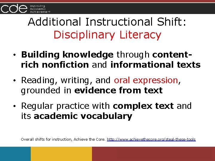 Additional Instructional Shift: Disciplinary Literacy • Building knowledge through contentrich nonfiction and informational texts Additional Instructional Shift: Disciplinary Literacy • Building knowledge through contentrich nonfiction and informational texts
