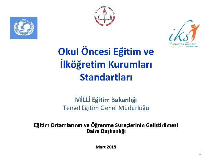 Okul Öncesi Eğitim ve İlköğretim Kurumları Standartları MİLLİ Eğitim Bakanlığı Temel Eğitim Genel Müdürlüğü