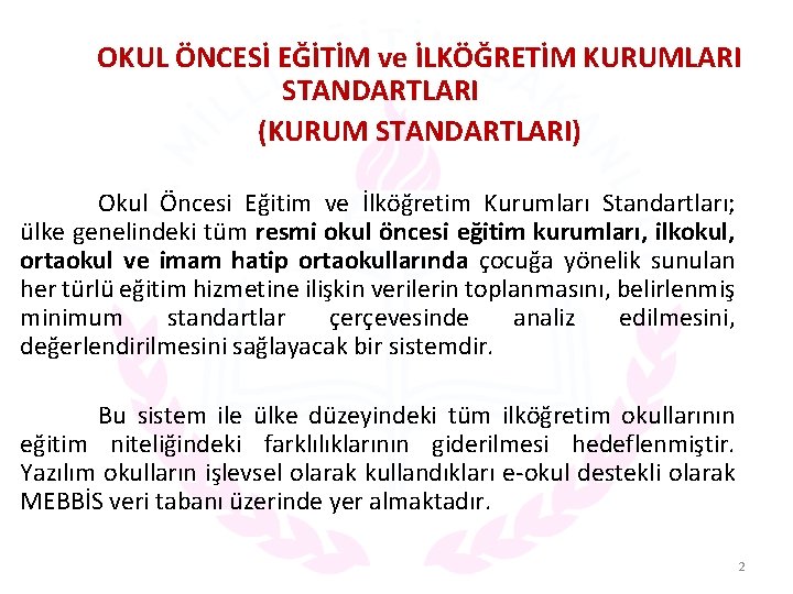 OKUL ÖNCESİ EĞİTİM ve İLKÖĞRETİM KURUMLARI STANDARTLARI (KURUM STANDARTLARI) Okul Öncesi Eğitim ve İlköğretim