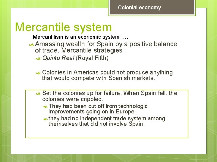 Colonial economy Mercantile system Mercantilism is an economic system …. . Amassing wealth for