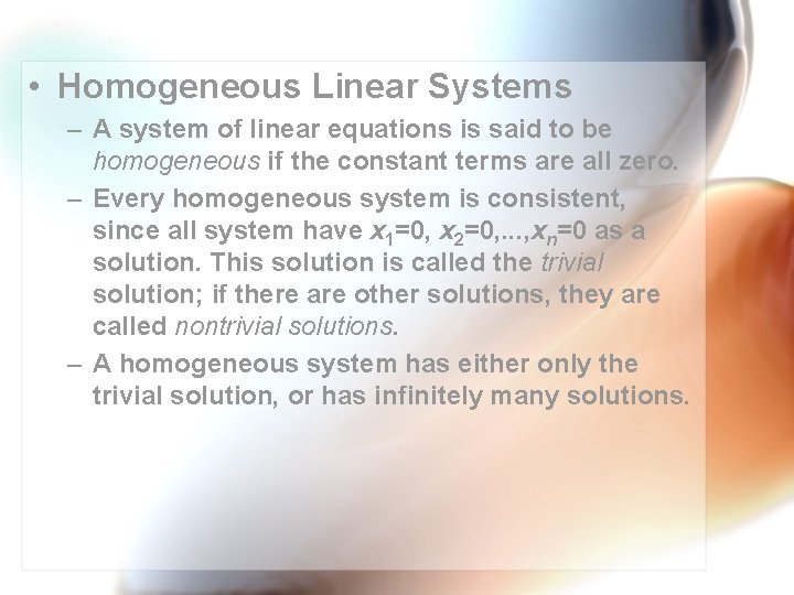  • Homogeneous Linear Systems – A system of linear equations is said to