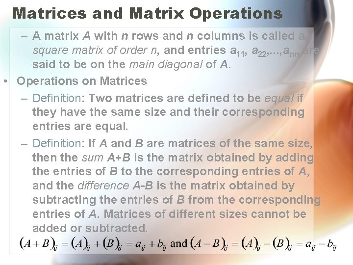 Matrices and Matrix Operations – A matrix A with n rows and n columns